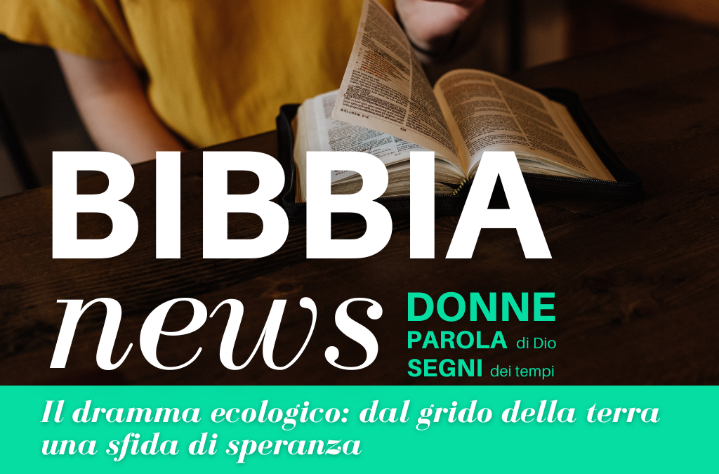 “Bibbia News” per leggere il dramma ecologico